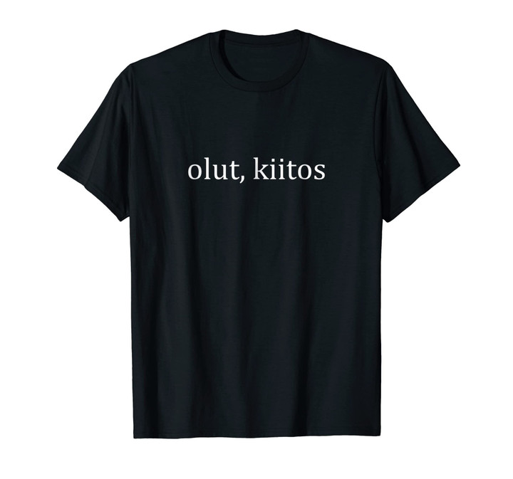 Olut, Kiitos Beer Please Finnish Language Finland T-Shirt