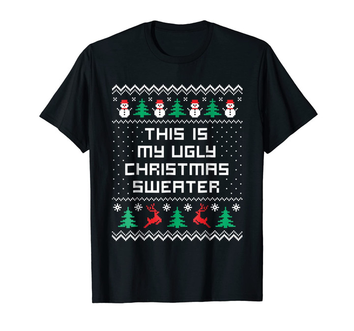 This Is My Ugly Christmas Sweater Funny T-Shirt