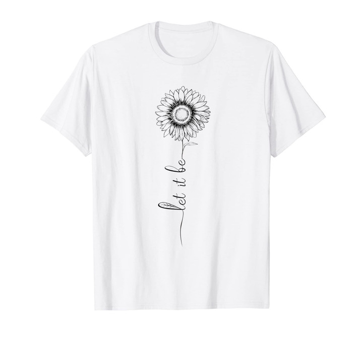 Let It Be Sunflower Hippie Gypsy Shirt Gift Ideas