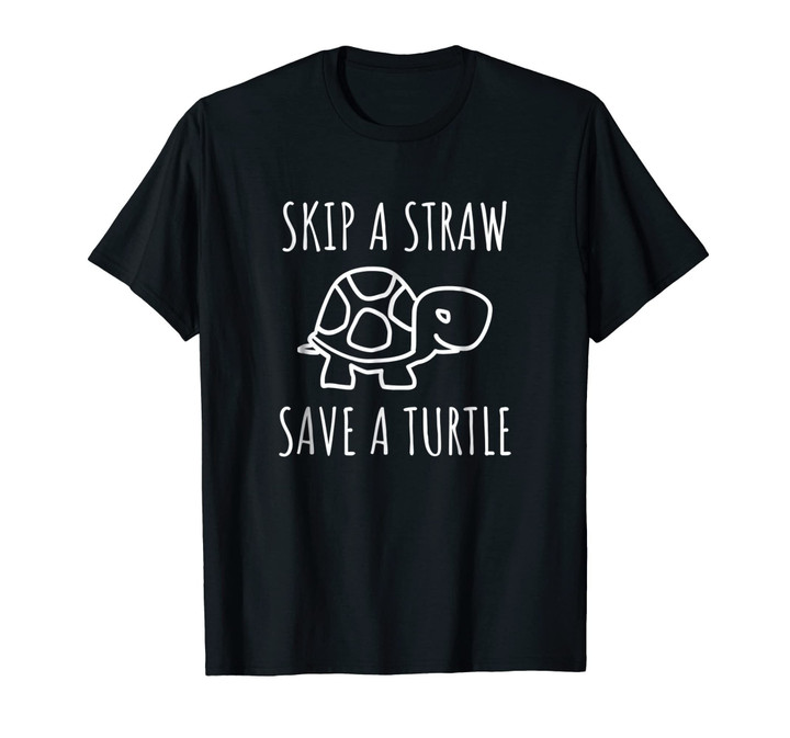 Skip A Straw Save A Turtle Anti Pollution T-Shirt
