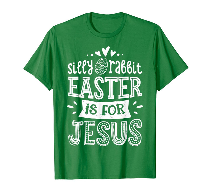 Silly Rabbit Easter is for Jesus T shirt Women Men Funny Boy