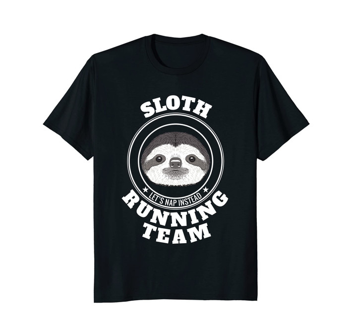 SLOTH Running Team T Shirt Lets Take a Nap Instead Funny Tee