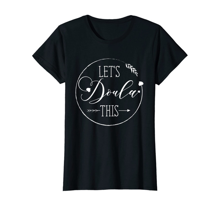 Lets Doula This T shirt gift for Doula Women