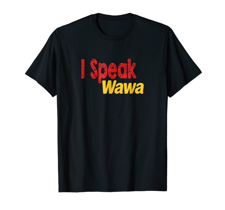 Novelty Shirt I speak Wawa, Funny Wawa Run T-shirt