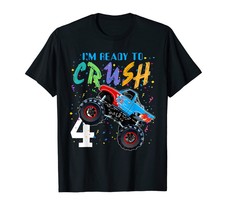 Im Ready to Crush 4 Monster Truck 4th Birthday Shirt Boys