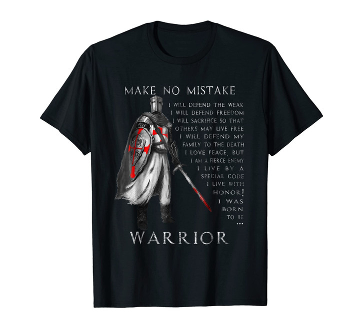 Knight Templar Shirt - Make No Mistake - The Crusader
