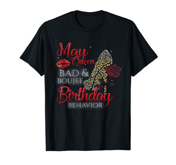 May Queen bad & boujee birthday behavior high heel Tshirt