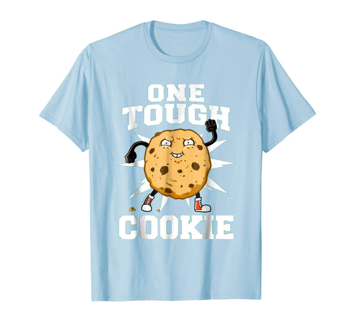 One Tough Cookie Tshirt