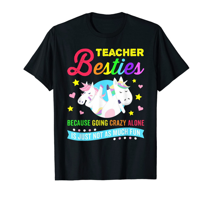 Teacher Besties Going Crazy Alone Funny Teachers Gifts Shirt