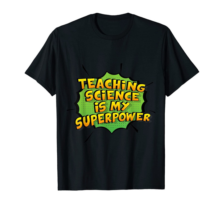Teaching Science Is My Superpower. Gift Science Teachers
