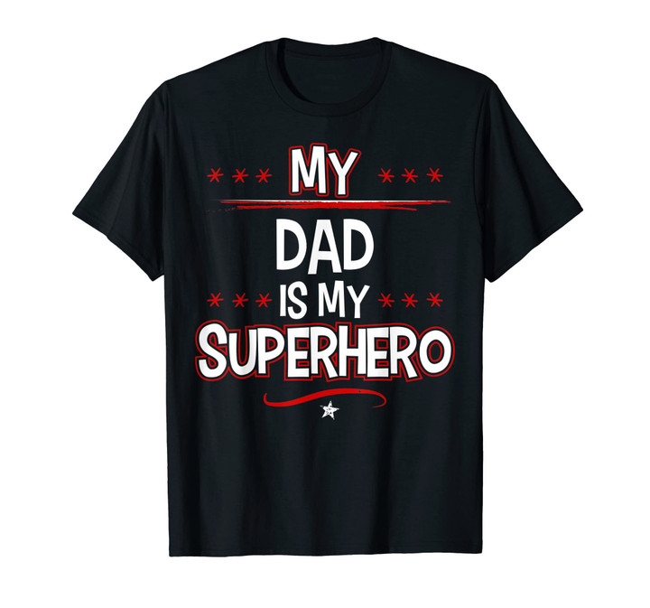 My Dad is My Superhero T-Shirt