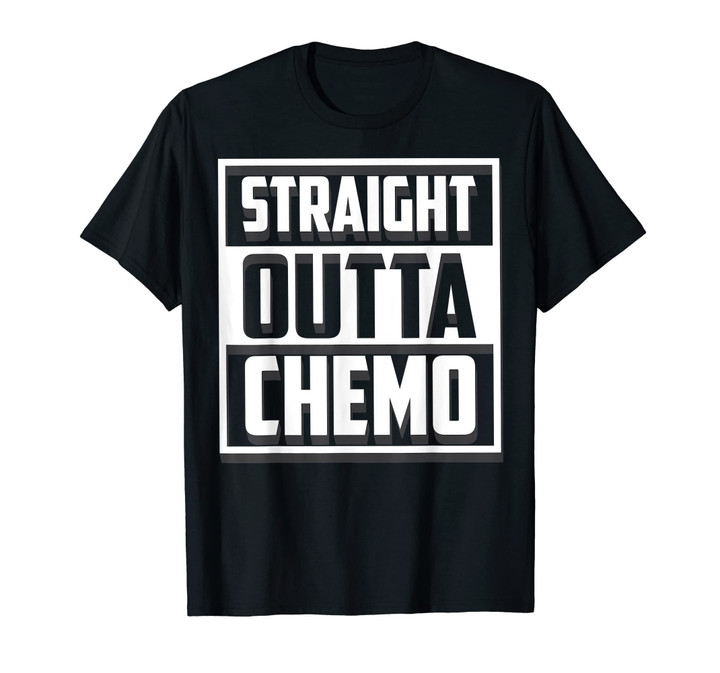 Straight Outta Chemo Shirt | Cute Fighter Of Cancer Tee Gift