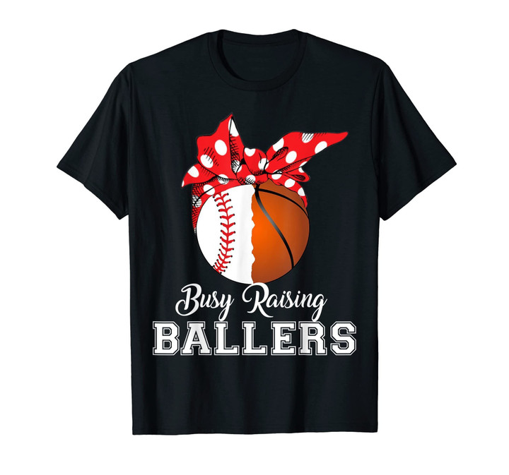 Baseball Basketball Busy Raising Ballers TShirt Mothers Day