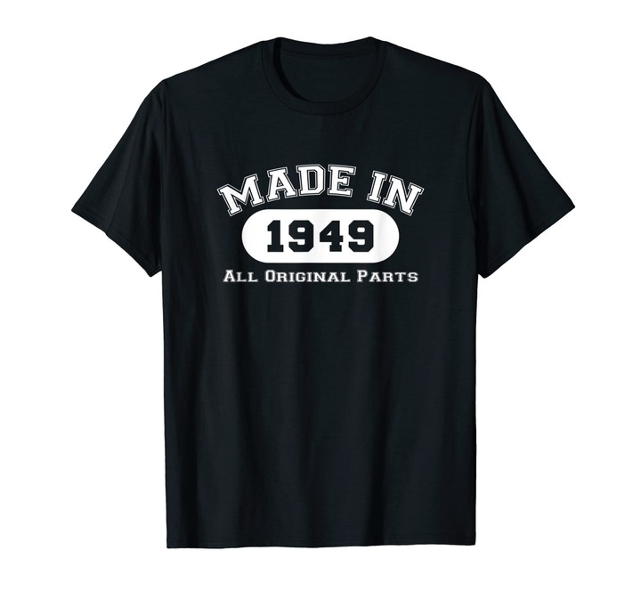 Made In 1949 All Original Parts T-Shirt 70th Birthday Gift