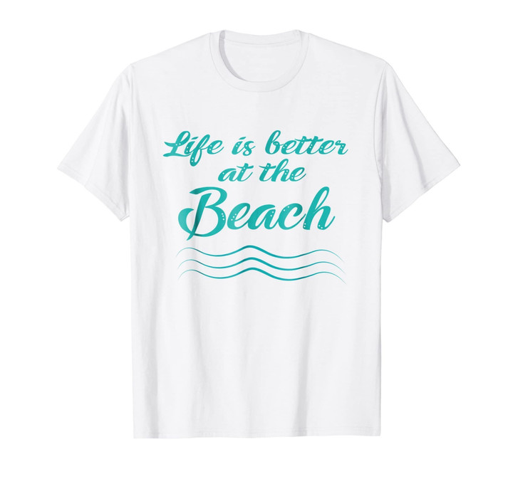 Life is Better At The Beach T-Shirt Summer Surfer Men Women