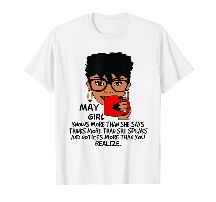 May Girl Knows More Than She Says T-shirt For Women