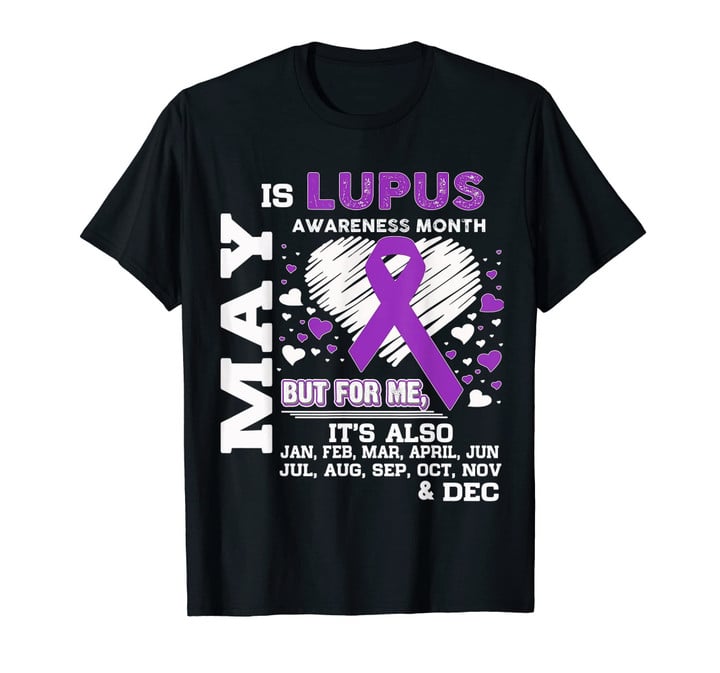 May is Lupus awareness Month - Lupus Awareness shirt