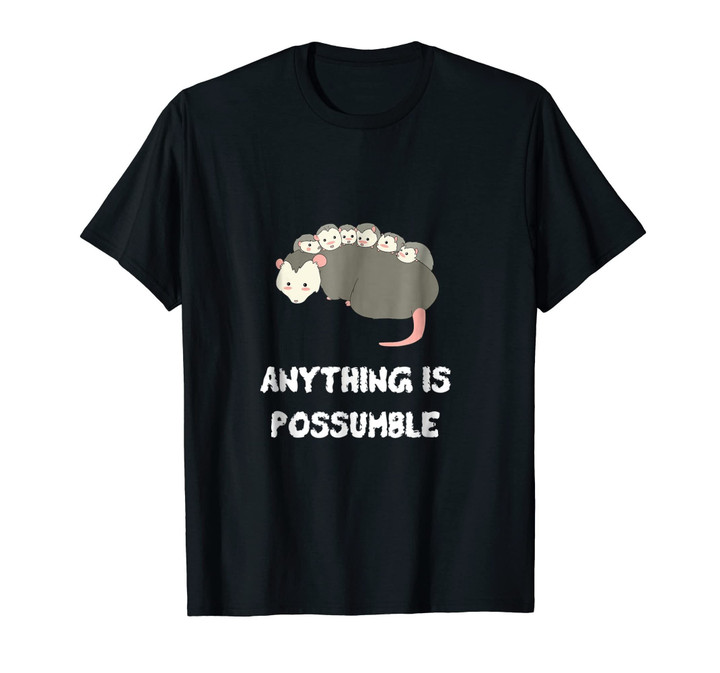 Anything Is Possumble Funny Possum Opossum Pun T Shirt