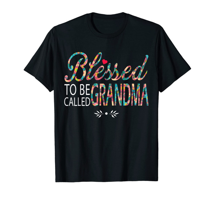 Blessed to be called Grandma t shirt, Grandma funny gift