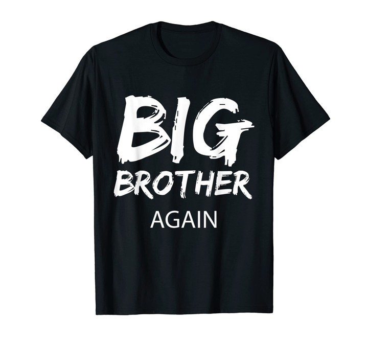 Big Brother Again Shirt Announcement Oldest Child Gift