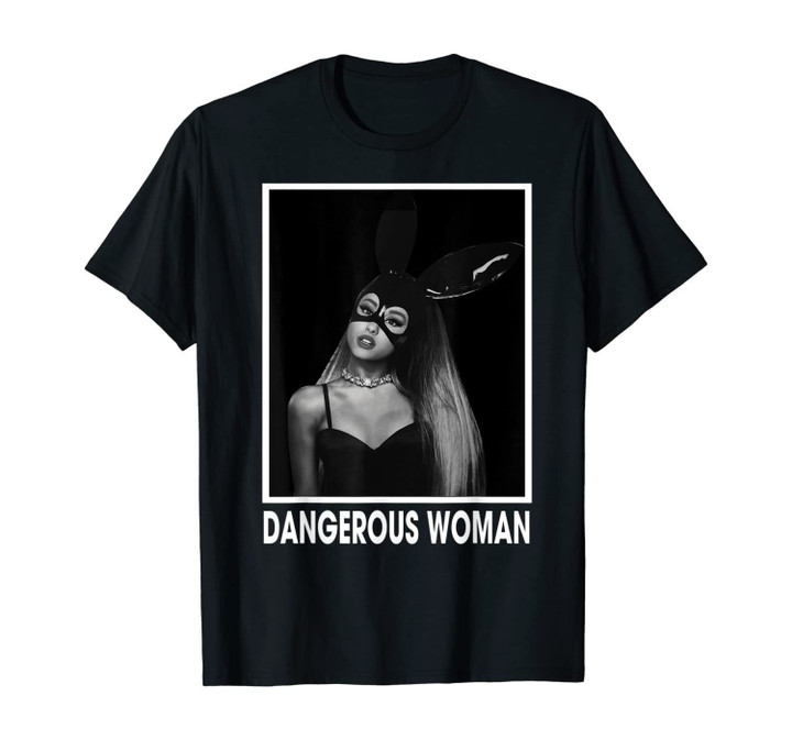 Love Ariana shirt Grande Funny Musician Dangerous Woman Gift T-Shirt