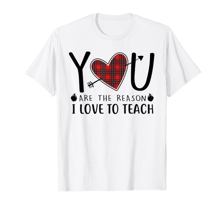 Red Plaid YOU Are The Reason I Love To Teach Teacher T-Shirt