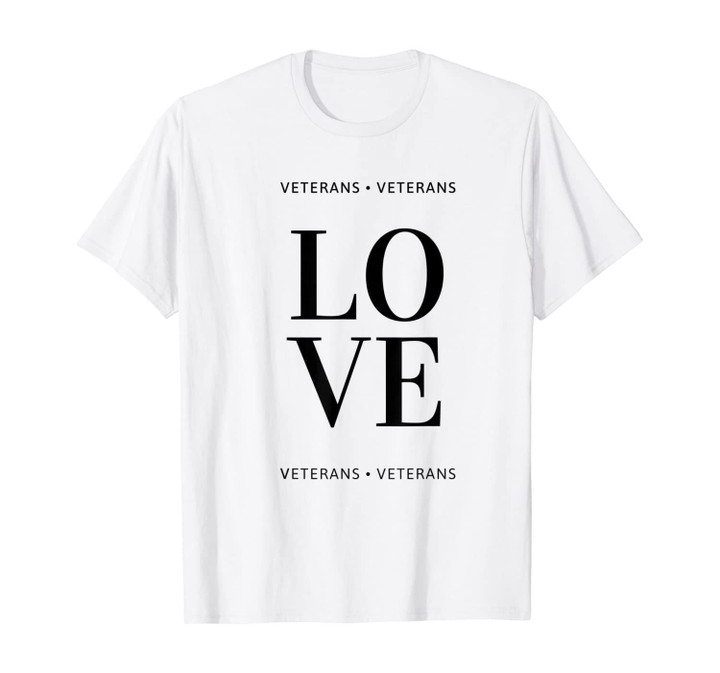 Military Service Men and Women Fashion Apparel Love Veterans T-Shirt
