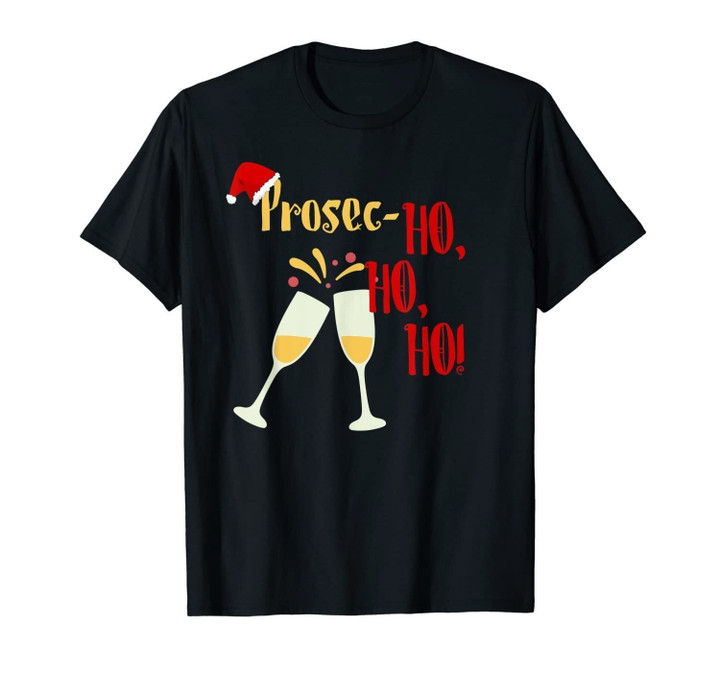 Prosec Ho Ho Ho Funny Wine Lover Christmas Celebration T-Shirt