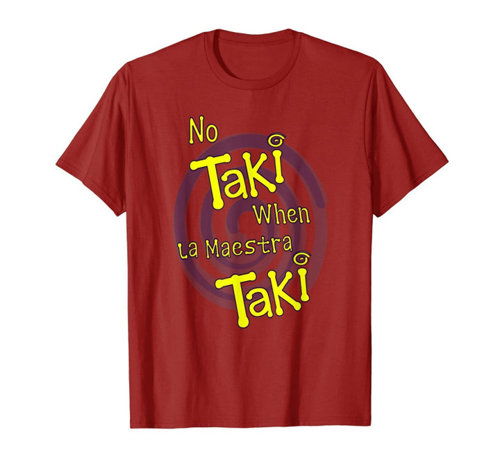 No Taki La Maestra T-Shirt