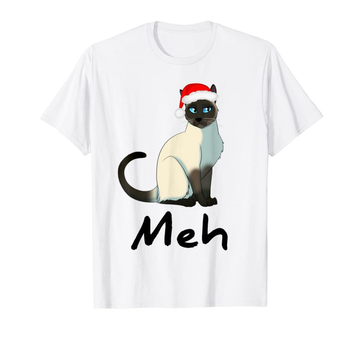 Meh Meow Funny Cat Siamese Lovers Christmas Gift T-Shirt