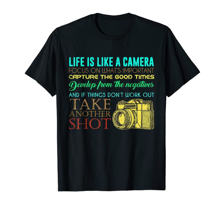 Photography Life Is Like A Camera Photographer Gift T-Shirt