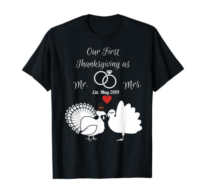 Our First Thanksgiving Married as Mr & Mrs Est May 2019 T-Shirt