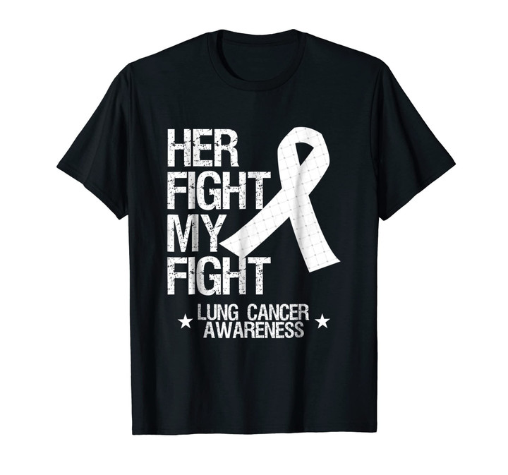 Lung Cancer Awareness T Shirt White Ribbon Her Fight Gift