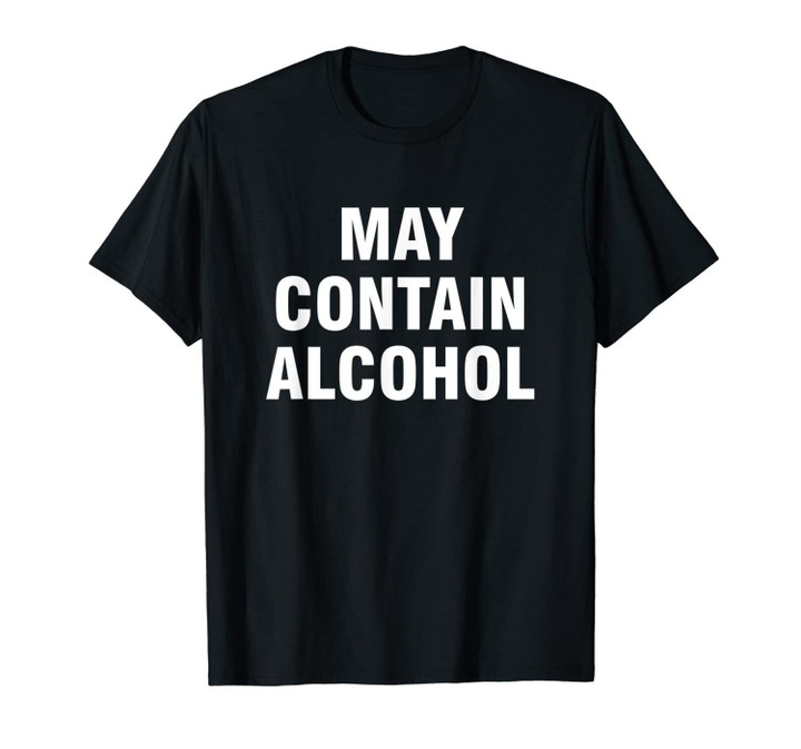 May contain alcohol shirt