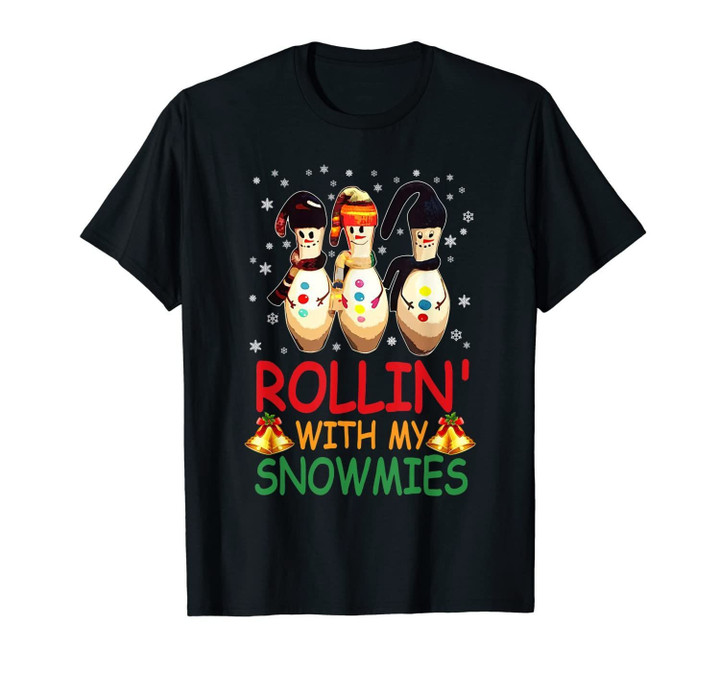 Rollin With My Snowmies Snow Bowling Christmas T-Shirt