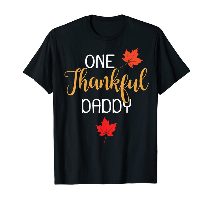 One Thankful Daddy Thanksgiving Day Family Matching Gift T-Shirt
