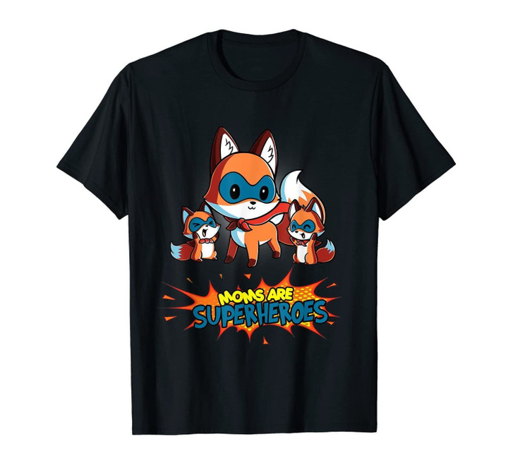 Moms are Superheroes Shirt Mama Fox Mom Mothers Day Gift T-Shirt