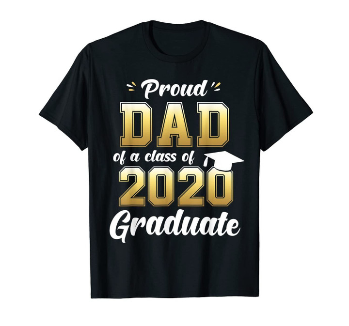 Proud Dad of a Class of 2020 Graduate Shirt Senior 20 Gift T-Shirt