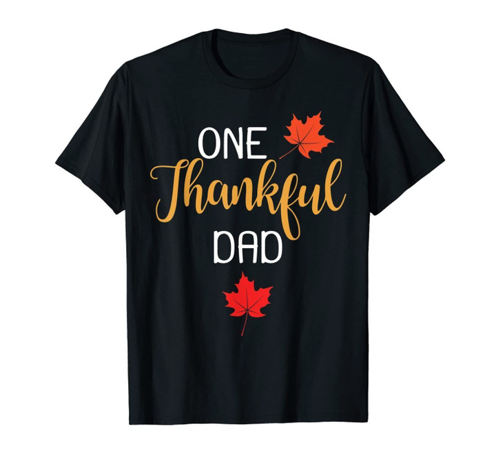 One Thankful Dad Thanksgiving Day Family Matching Gift T-Shirt