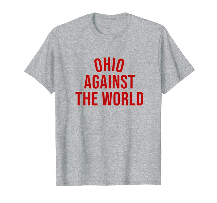 Ohio-Against-The-World - Special Edition Red Text on Gray T-Shirt
