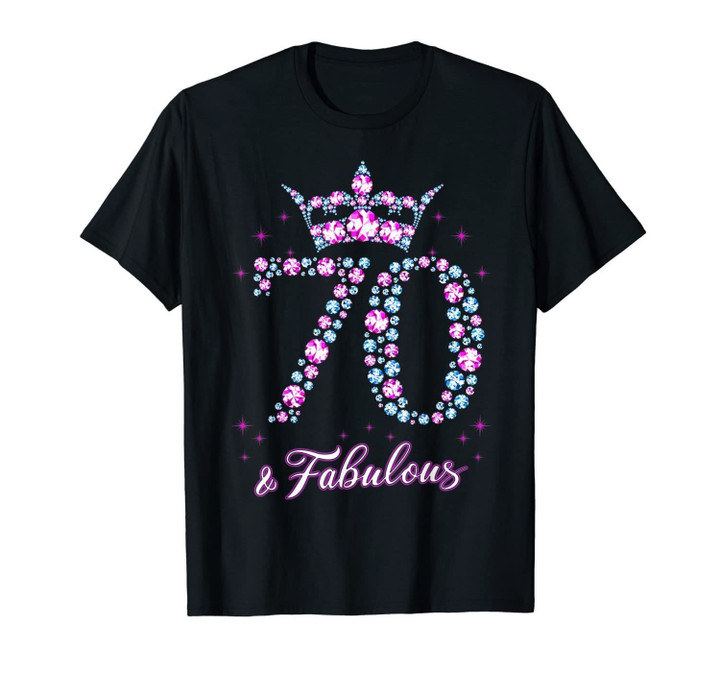 70 years old & Fabulous Funny Womens 70th Birthday Gifts T-Shirt-354860