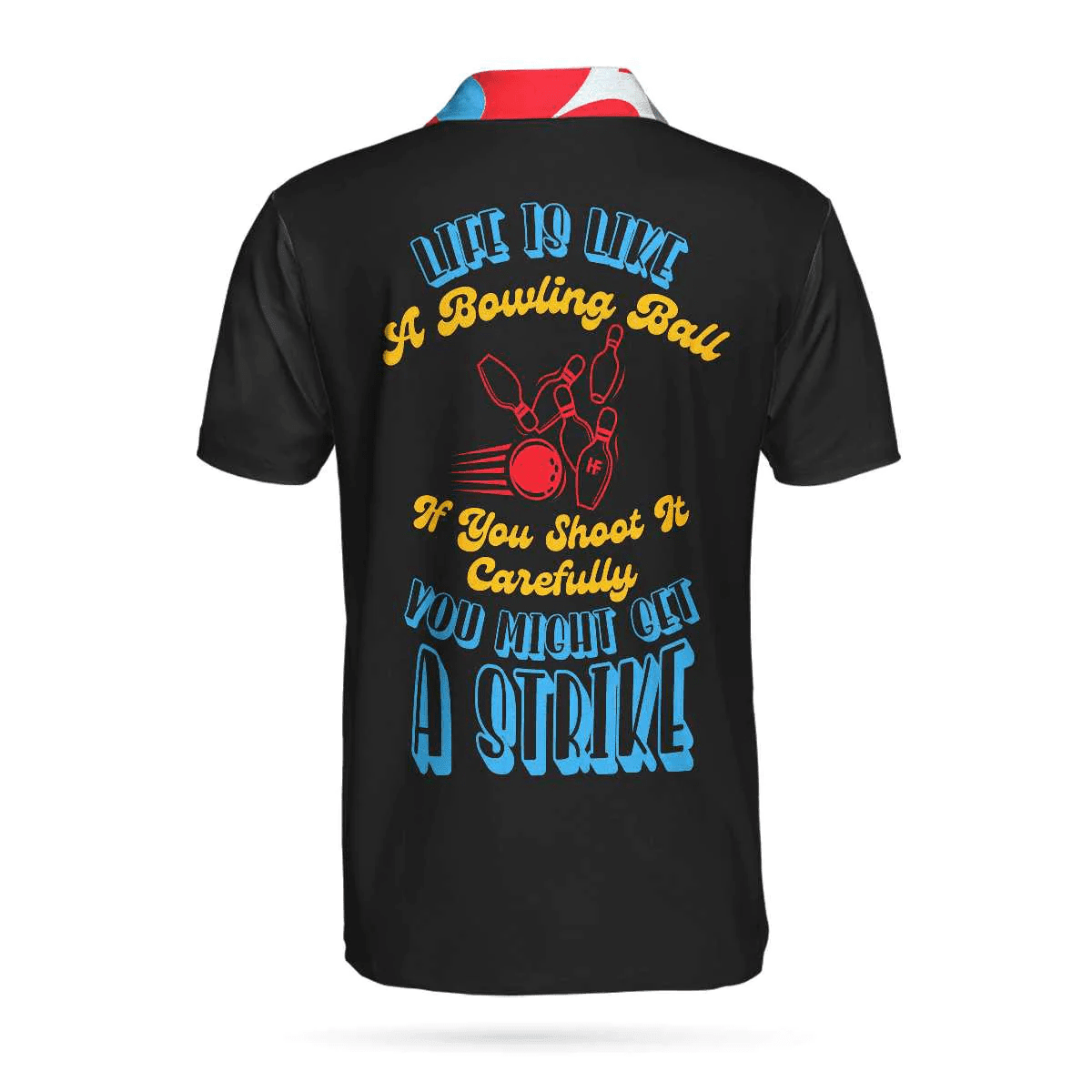 Life Is Like A Bowling Ball Polo Shirt, Colorful tenpin Bowling Shirt For Men, Gift Idea For Bowling Lovers