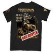 Vegetarian An Old Indian Word For Bad Hunter All Over Print T shirt, Best Gift Idea For Hunter Dad, Hunting Deer Shirt 3D AOP