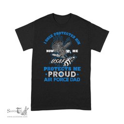 Scotstee Shop - I Once Protected Him Now He Protects Me, Air Force Dad Father Day Shirts air force dad shirt, proud air force dad shirt, air force dad t shirts, proud air force dad t shirt