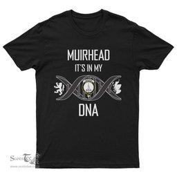 Scottish Muirhead It's In My DNA Family Crest DNA In Me Tartan T Shirt Scottish Plaid Tartan Plaid - ScotsTee - scotstee.com