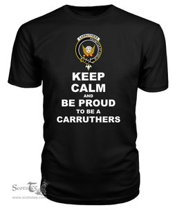 ScotsTee Shop Black Tartan T Shirts Scottish Carruthers Clan Keep Calm and Be Proud To Be a Carruthers T Shirt