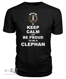 ScotsTee Shop Black Tartan T Shirts Scottish Clephan Or Clephane Clan Keep Calm and Be Proud To Be a Clephan T Shirt
