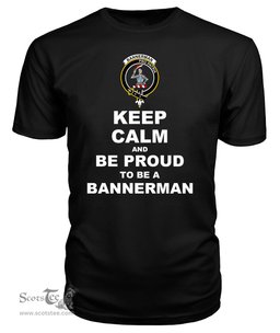 ScotsTee Shop Black Tartan T Shirts Scottish Bannerman Clan Keep Calm and Be Proud To Be a Bannerman T Shirt