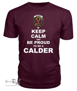 ScotsTee Shop Maroon Tartan T Shirts Scottish Calder Clan Keep Calm and Be Proud To Be a Calder T Shirt