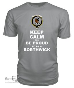 ScotsTee Shop Grey Tartan T Shirts Scottish Borthwick Clan Keep Calm and Be Proud To Be a Borthwick T Shirt